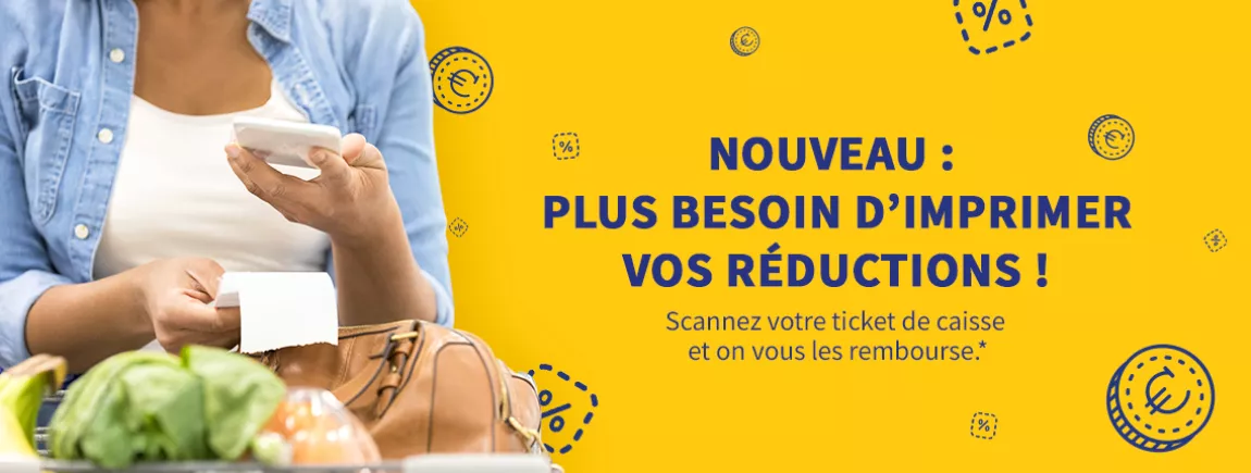 Plus besoin d’imprimer vos réductions ! Scannez votre ticket de caisse et on vous les rembourse